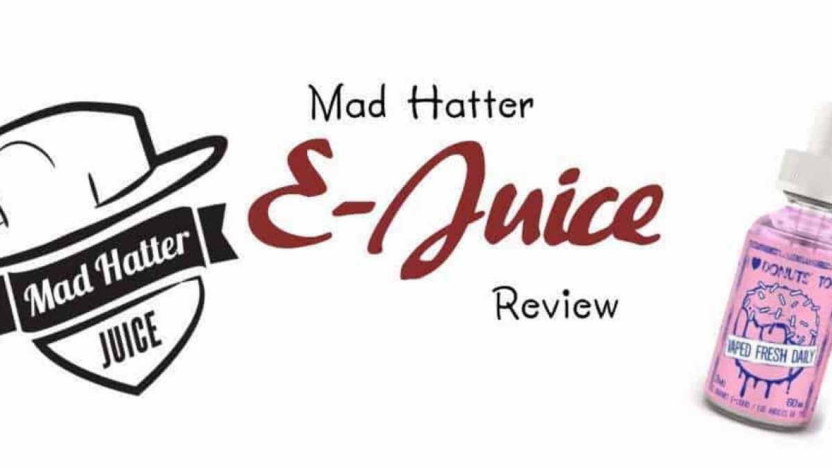 Mad Hatter E-Juice Review by SmokeTastic, Experts in Vaping