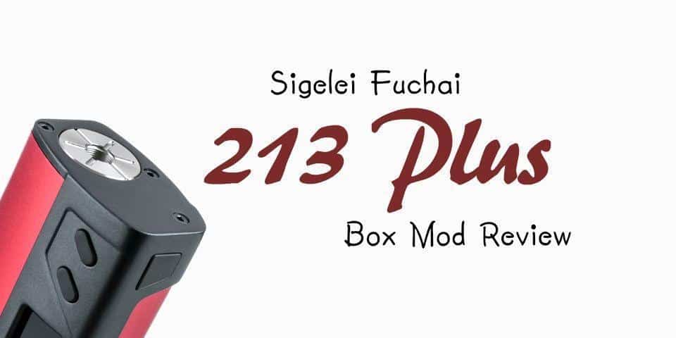 The Full Sigelei Fuchai 213 Plus Review