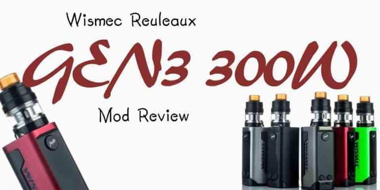 Full Review of the Wismec Reuleaux GEN3 300W Mod