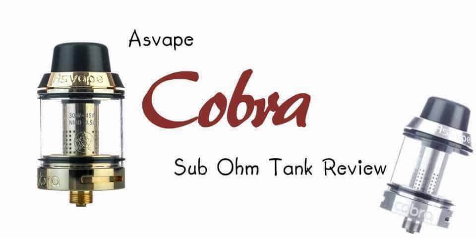 Full review of the Asvape Cobra Tank