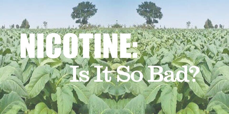 Nicotine - Is it bad for vapers?