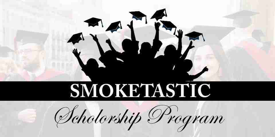 The SmokeTastic Scholarship Program