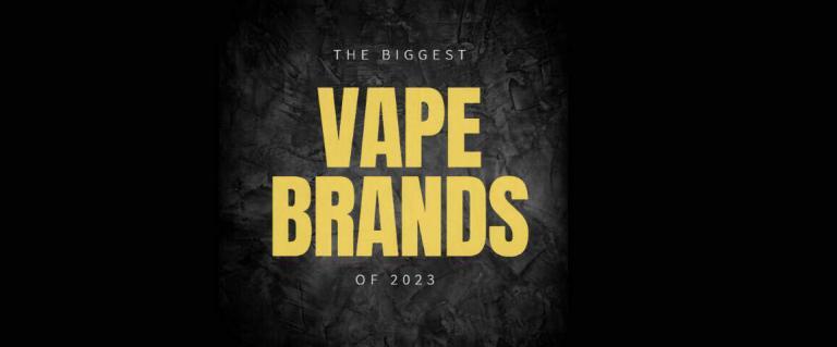 The Biggest Vape Brands
