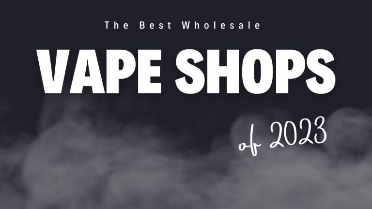 Wholesale Vape Shops 2023