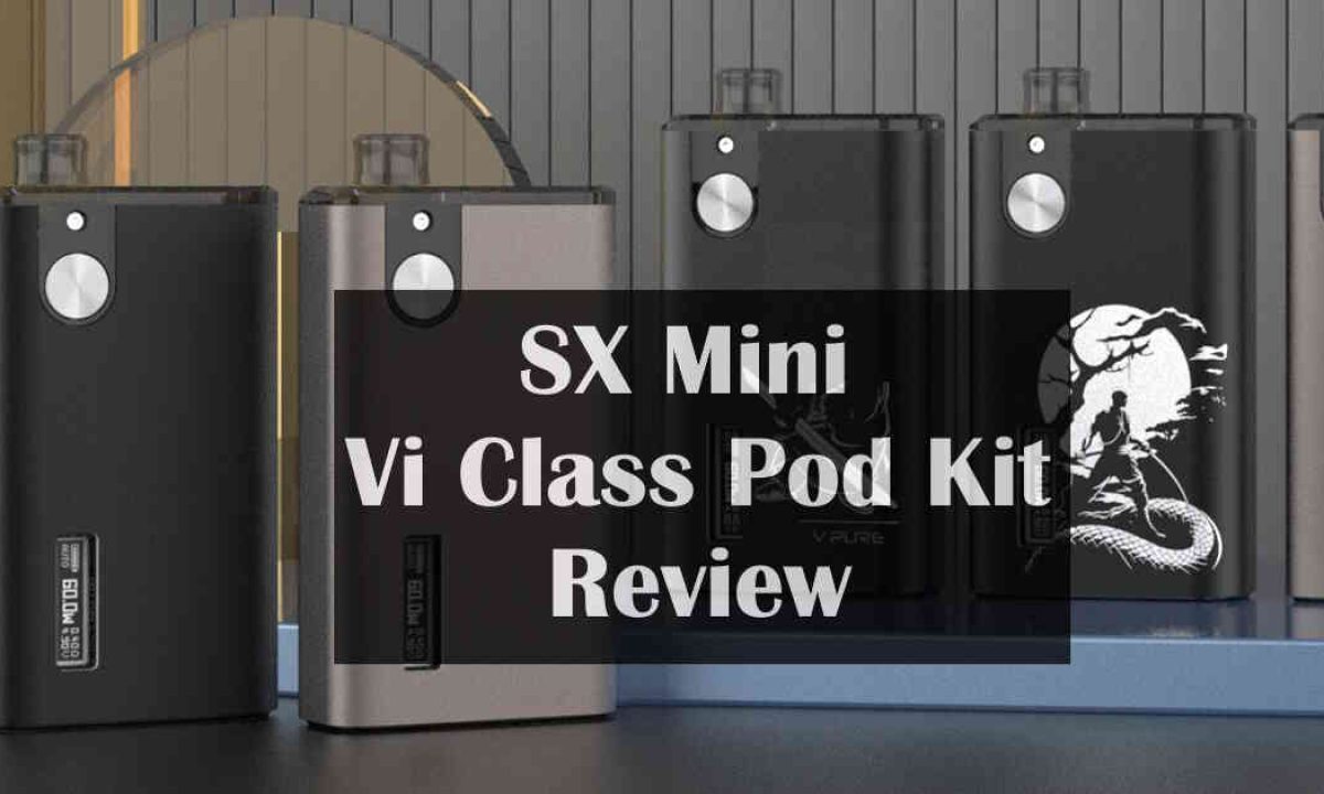 SX Mini Vi Class Vape Pod Kit Review